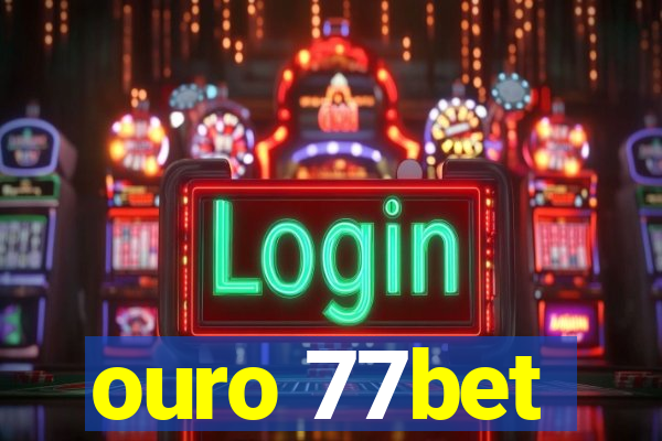 ouro 77bet